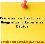 Profesor de Historia y Geografía , Enseñanza Básica