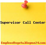 Supervisor Call Center