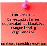 (BNT-330) – Especialista en seguridad aplicativa (Seguridad y vigilancia)