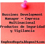 Bussines Development Manager – Empresa Multinacional Productos de Seguridad y Vigilancia
