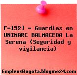 F-152] – Guardias en UNIMARC BALMACEDA La Serena (Seguridad y vigilancia)