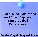 Guardia de Seguridad en Líder Express, Santa Isabel, Providencia