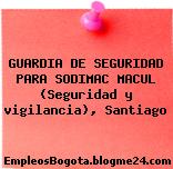 GUARDIA DE SEGURIDAD PARA SODIMAC MACUL (Seguridad y vigilancia), Santiago