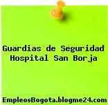 Guardias de Seguridad Hospital San Borja