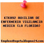 KTK092 AUXILIAR DE ENFERMERIA VIGILANCIA MEDICA (LA FLORIDA)