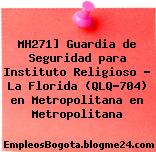 MH271] Guardia de Seguridad para Instituto Religioso – La Florida (QLQ-704) en Metropolitana en Metropolitana