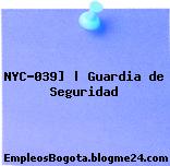 NYC-039] | Guardia de Seguridad