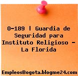 O-189 | Guardia de Seguridad para Instituto Religioso – La Florida