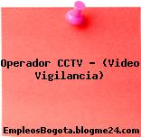 Operador CCTV Video Vigilancia