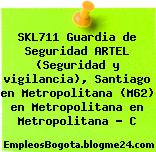 SKL711 Guardia de Seguridad ARTEL (Seguridad y vigilancia), Santiago en Metropolitana (M62) en Metropolitana en Metropolitana – C
