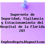 Sugerente de Seguridad, Vigilancia y Estacionamiento del Hospital de la Florida ZOT