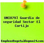 UNI879] Guardia de seguridad Sector El Cortijo